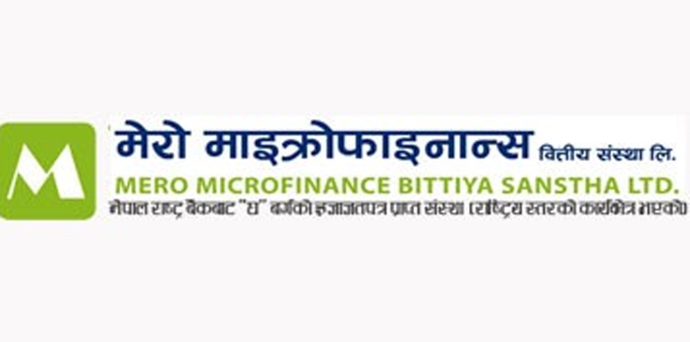 मेरोमाइक्रोफाइनान्सको नाफा ४८ प्रतिशतले वृद्धि, प्रतिशेयर आम्दानी १५ रुपैयाँ नाघ्याे